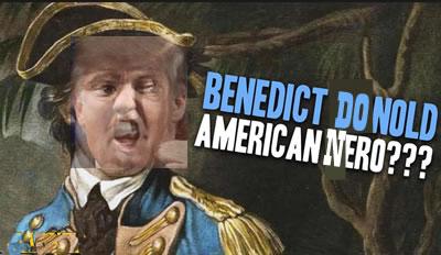 benedict donald greatest american traitor benedict donald & emperor nero donald j trump photo